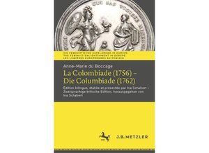 9783662640654 - Die Feministische Aufklärung in Europa The Feminist Enlightenment in Europe Les Lumières européennes au féminin   Anne-Marie du Boccage La Colombiade (1756) - Die Columbiade (1762) - Anne-Marie du Boccage Kartoniert (TB)