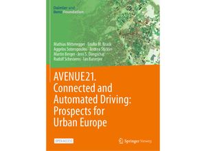 9783662641422 - AVENUE21 Connected and Automated Driving Prospects for Urban Europe - Mathias Mitteregger Emilia M Bruck Aggelos Soteropoulos Andrea Stickler Martin Berger Jens S Dangschat Rudolf Scheuvens Ian Banerjee Kartoniert (TB)