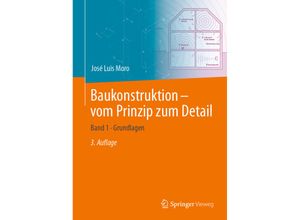 9783662641545 - Baukonstruktion - vom Prinzip zum Detail - José Luis Moro Kartoniert (TB)