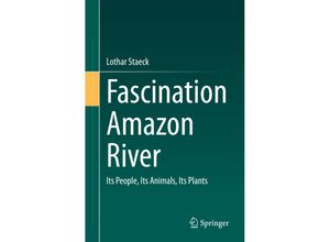 9783662644515 - Fascination Amazon River - Lothar Staeck Kartoniert (TB)