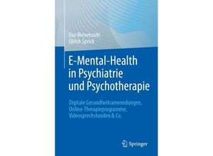 9783662644560 - E-Mental-Health in Psychiatrie und Psychotherapie - Eva Meisenzahl Ulrich Sprick Kartoniert (TB)