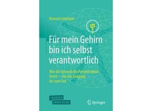 9783662644911 - Für mein Gehirn bin ich selbst verantwortlich m 1 Buch m 1 E-Book - Konrad Lehmann Kartoniert (TB)