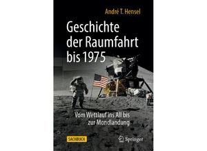 9783662645727 - Geschichte der Raumfahrt bis 1975 - André T Hensel Kartoniert (TB)