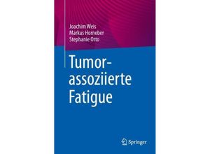 9783662646144 - Tumorassoziierte Fatigue - Joachim Weis Markus Horneber Stephanie Otto Kartoniert (TB)