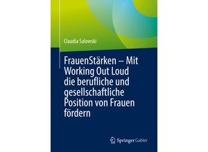 9783662646342 - FrauenStärken - Mit Working Out Loud die berufliche und gesellschaftliche Position von Frauen fördern - Claudia Salowski Kartoniert (TB)