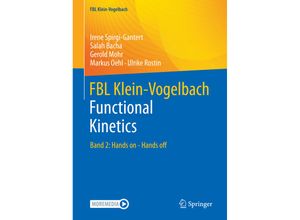 9783662646656 - FBL Klein-Vogelbach   FBL Klein-Vogelbach Functional Kinetics - Irene Spirgi-Gantert Salah Bacha Gerold Mohr Markus Oehl Ulrike Rostin Kartoniert (TB)