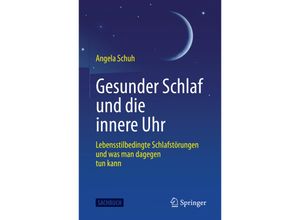 9783662649527 - Gesunder Schlaf und die innere Uhr - Angela Schuh Kartoniert (TB)