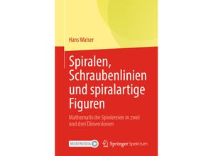 9783662651315 - Spiralen Schraubenlinien und spiralartige Figuren - Hans Walser Kartoniert (TB)