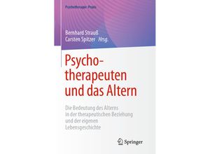 9783662652275 - Psychotherapie Praxis   Psychotherapeuten und das Altern Kartoniert (TB)