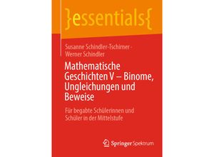 9783662654040 - Essentials   Mathematische Geschichten V - Binome Ungleichungen und Beweise - Susanne Schindler-Tschirner Werner Schindler Kartoniert (TB)