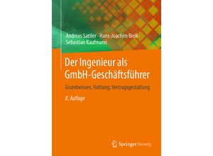 9783662658352 - Der Ingenieur als GmbH-Geschäftsführer - Andreas Sattler Hans-Joachim Broll Sebastian Kaufmann Kartoniert (TB)