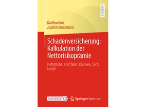 9783662658512 - Schadenversicherung Kalkulation der Nettorisikoprämie - Kai Bruchlos Joachim Kockmann Kartoniert (TB)