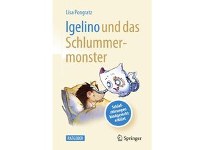 9783662659854 - Igelino und das Schlummermonster - Lisa Pongratz Taschenbuch