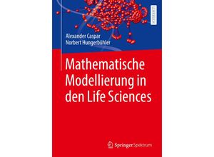 9783662660171 - Mathematische Modellierung in den Life Sciences - Norbert Hungerbühler Alexander Caspar Kartoniert (TB)