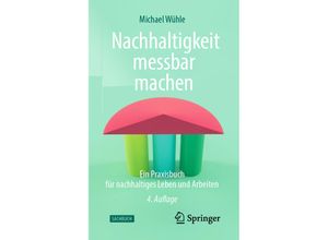 9783662660461 - Nachhaltigkeit messbar machen - Michael Wühle Kartoniert (TB)