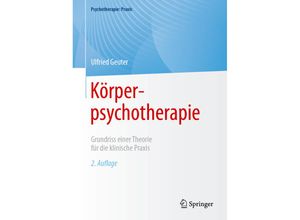 9783662661529 - Psychotherapie Praxis   Körperpsychotherapie - Ulfried Geuter Kartoniert (TB)