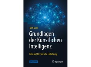 9783662662823 - Grundlagen der Künstlichen Intelligenz - Tom Taulli Kartoniert (TB)