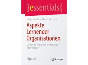 9783662665794 - essentials   Aspekte Lernender Organisationen - Heiko Miedlich Monia Ben Larbi Kartoniert (TB)