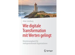 9783662667262 - Wie digitale Transformation mit Werten gelingt - Anke Lüneburg Kartoniert (TB)