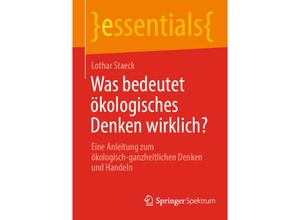 9783662667606 - Was bedeutet ökologisches Denken wirklich? - Staeck Lothar Kartoniert (TB)