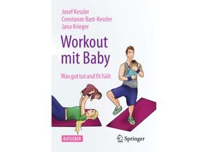 9783662668108 - Workout mit Baby - Josef Kessler Constanze Bast-Kessler Jana Krieger Kartoniert (TB)