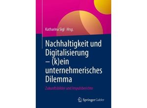 9783662668146 - Nachhaltigkeit und Digitalisierung - (k)ein unternehmerisches Dilemma Kartoniert (TB)