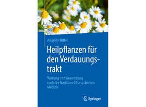 9783662670019 - Heilpflanzen für den Verdauungstrakt - Angelika Riffel Kartoniert (TB)