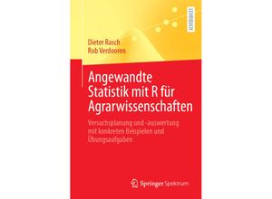 9783662670774 - Angewandte Statistik mit R für Agrarwissenschaften - Dieter Rasch Rob Verdooren Kartoniert (TB)