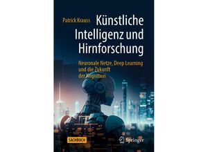 9783662671788 - Künstliche Intelligenz und Hirnforschung - Patrick Krauß Kartoniert (TB)