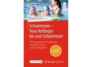 9783662671979 - Schwimmen - Vom Anfänger bis zum Schwimmer - Maike Elbracht Kartoniert (TB)