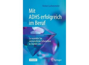 9783662672402 - Mit ADHS erfolgreich im Beruf - Heiner Lachenmeier Kartoniert (TB)