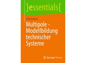 9783662672884 - essentials   Multipole - Modellbildung technischer Systeme - Jörg Grabow Kartoniert (TB)