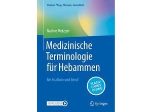 9783662672945 - Medizinische Terminologie für Hebammen m 1 Buch m 1 E-Book - Nadine Metzger Kartoniert (TB)