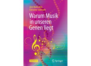 9783662673744 - Warum Musik in unseren Genen liegt - Jörn Bullerdiek Christine Süßmuth Kartoniert (TB)