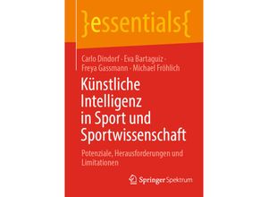 9783662674185 - Künstliche Intelligenz in Sport und Sportwissenschaft - Carlo Dindorf Eva Bartaguiz Freya Gassmann Michael Fröhlich Kartoniert (TB)