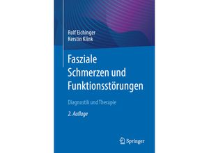 9783662674321 - Fasziale Schmerzen und Funktionsstörungen - Rolf Eichinger Kerstin Klink Kartoniert (TB)