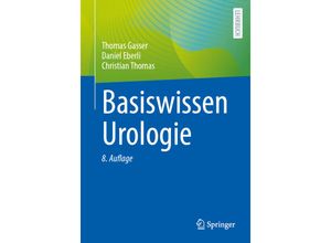 9783662674499 - Basiswissen Urologie - Thomas Gasser Daniel Eberli Christian Thomas Kartoniert (TB)