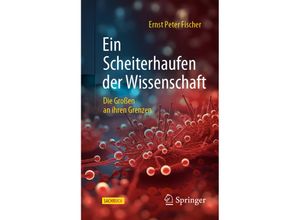 9783662675700 - Ein Scheiterhaufen der Wissenschaft - Ernst Peter Fischer Kartoniert (TB)