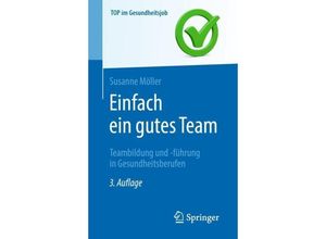 9783662676134 - Top im Gesundheitsjob   Einfach ein gutes Team - Teambildung und -führung in Gesundheitsberufen - Susanne Möller Kartoniert (TB)