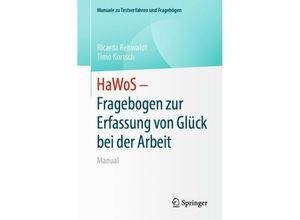 9783662676721 - Manuale zu Testverfahren und Fragebögen   HaWoS - Fragebogen zur Erfassung von Glück bei der Arbeit - Ricarda Rehwaldt Timo Kortsch Kartoniert (TB)