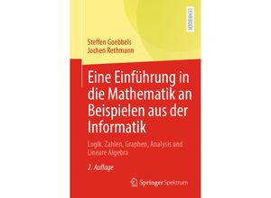 9783662676745 - Eine Einführung in die Mathematik an Beispielen aus der Informatik - Steffen Goebbels Jochen Rethmann Kartoniert (TB)