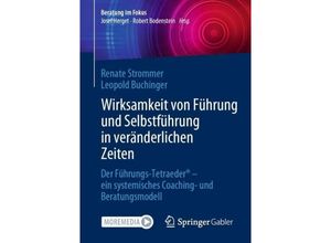 9783662677841 - Wirksamkeit von Führung und Selbstführung in veränderlichen Zeiten - Renate Strommer Leopold Buchinger Kartoniert (TB)