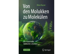 9783662678411 - Von den Molukken zu Molekülen - Oliver Kayser Gebunden