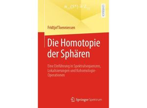 9783662679418 - Die Homotopie der Sphären - Fridtjof Toenniessen Kartoniert (TB)