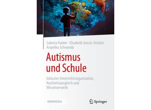 9783662679555 - Autismus und Schule - Sabrina Haider Elisabeth Jencio-Stricker Angelika Schwanda Kartoniert (TB)