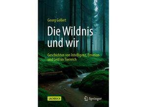 9783662680308 - Die Wildnis und wir - Georg Gellert Kartoniert (TB)