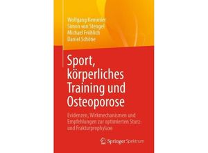 9783662680636 - Sport körperliches Training und Osteoporose - Wolfgang Kemmler Simon von Stengel Michael Fröhlich Daniel Schöne Kartoniert (TB)