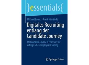 9783662680957 - Essentials   Digitales Recruiting entlang der Candidate Journey - Michael Lorenz Frank Nientiedt Kartoniert (TB)