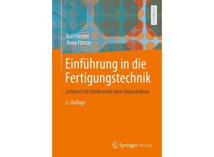 9783662681299 - Einführung in die Fertigungstechnik - Ralf Förster Anna Förster Kartoniert (TB)