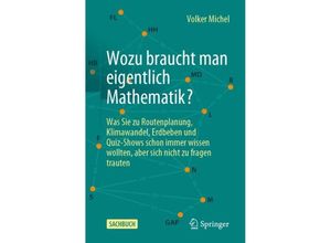 9783662681978 - Wozu braucht man eigentlich Mathematik? - Volker Michel Kartoniert (TB)